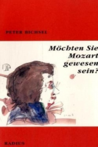 Kniha Möchten Sie Mozart gewesen sein? Peter Bichsel