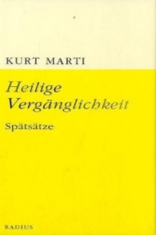 Kniha Heilige Vergänglichkeit Kurt Marti