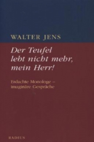 Carte Der Teufel lebt nicht mehr, mein Herr! Walter Jens