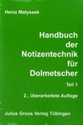 Könyv Handbuch der Notizentechnik für Dolmetscher Heinz Matyssek