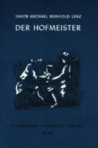 Kniha Der Hofmeister oder Vorteile der Privaterziehung Jakob M. R. Lenz