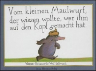 Carte Vom kleinen Maulwurf, der wissen wollte, wer ihm auf den Kopf gemacht hat, Miniausgabe Werner Holzwarth