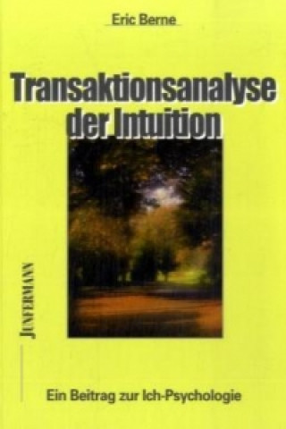 Könyv Transaktionsanalyse der Intuition Eric Berne