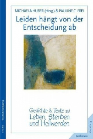 Book Leiden hängt von der Entscheidung ab Pauline C. Frei