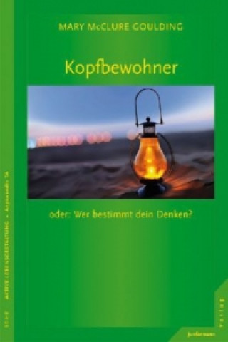 Könyv Kopfbewohner oder: Wer bestimmt dein Denken? Mary McClure Goulding