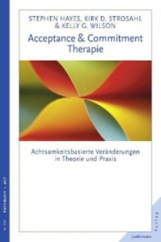 Könyv Akzeptanz- und Commitment-Therapie Kirk D. Strosahl