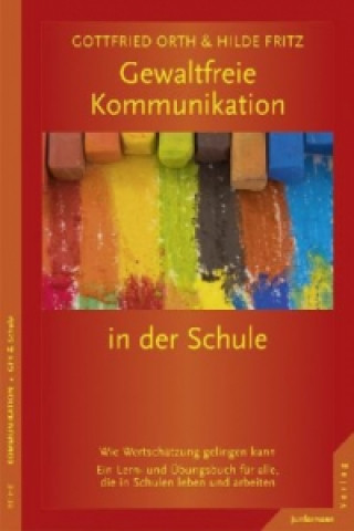 Könyv Gewaltfreie Kommunikation in der Schule Gottfried Orth