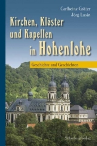 Kniha Kirchen, Klöster und Kapellen in Hohenlohe Carlheinz Gräter