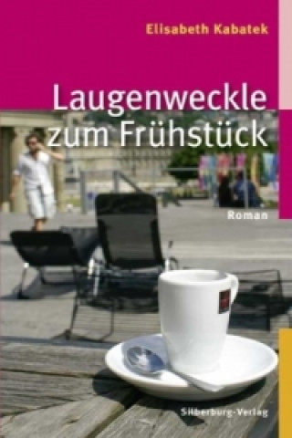 Kniha Laugenweckle zum Frühstück Elisabeth Kabatek
