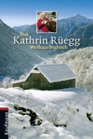 Könyv Das Kathrin Rüegg Weihnachtsbuch Kathrin Rüegg