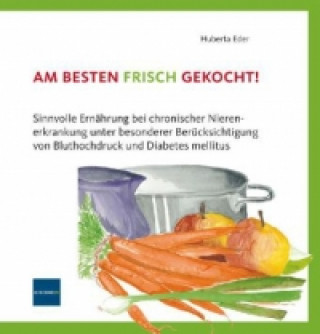 Книга Am besten frisch gekocht! Huberta Eder