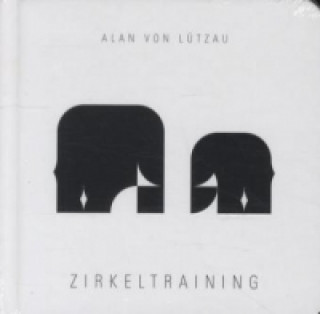 Könyv Zirkeltraining Alan von Lützau