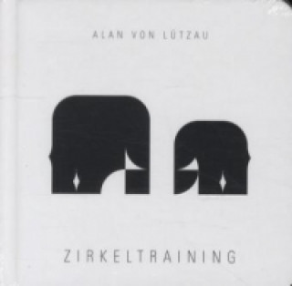 Kniha Zirkeltraining Alan von Lützau