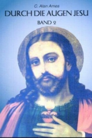 Книга Durch die Augen Jesu. Bd.2 Alan Ames
