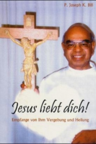 Buch Jesus liebt dich! Joseph K. Bill