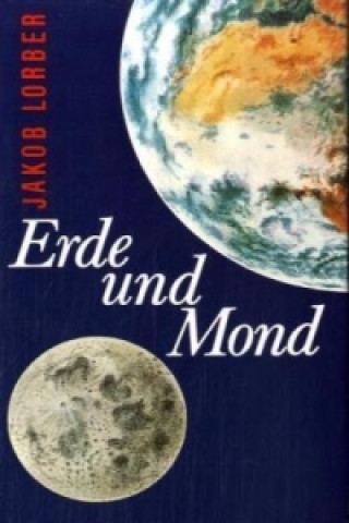 Kniha Erde und Mond Jakob Lorber