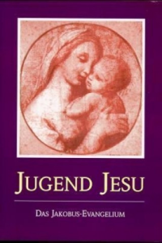 Buch Die Jugend Jesu Jakob Lorber