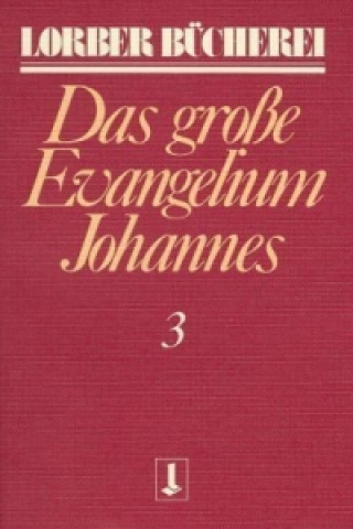 Książka Johannes, das grosse Evangelium. Bd.3 Jakob Lorber