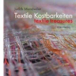 Kniha Textile Kostbarkeiten. Textile Treasures Judith Mundwiler
