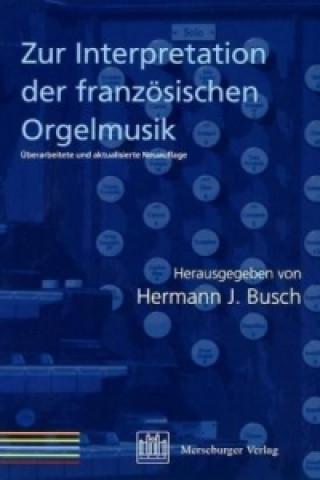 Kniha Zur Interpretation der französischen Orgelmusik Hermann J. Busch