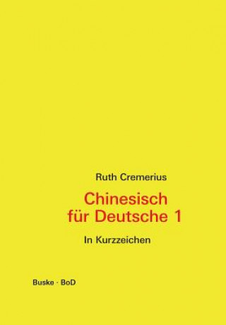 Kniha Chinesisch fur Deutsche 1 Ruth Cremerius