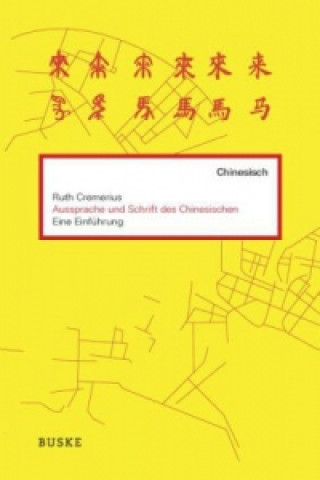 Kniha Aussprache und Schrift des Chinesischen Ruth Cremerius