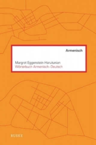 Kniha Wörterbuch Armenisch-Deutsch Margret Eggenstein-Harutunian