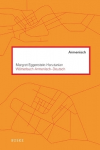 Książka Wörterbuch Armenisch-Deutsch Margret Eggenstein-Harutunian