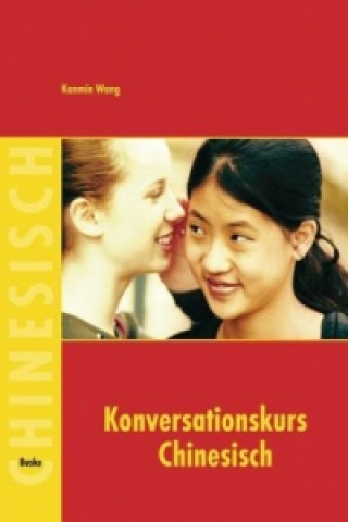 Kniha Konversationskurs Chinesisch Kanmin Wang