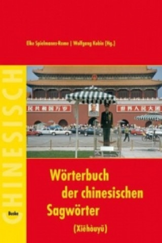 Książka Wörterbuch der chinesischen Sagwörter (Xiehouyu) Elke Spielmanns-Rome