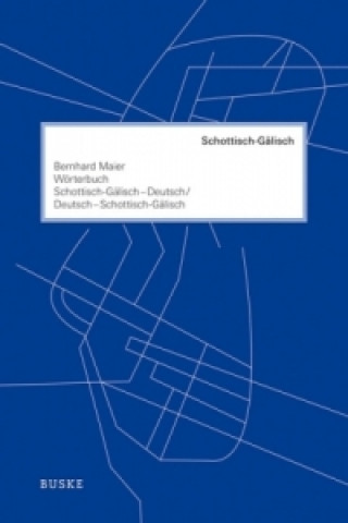 Buch Wörterbuch Schottisch-Gälisch-Deutsch und Deutsch-Schottisch-Gälisch Bernhard Maier