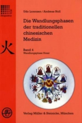 Kniha Die Wandlungsphasen der traditionellen chinesischen Medizin / Wandlungsphase Feuer Udo Lorenzen