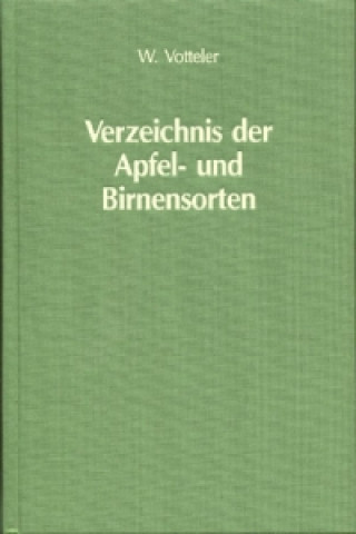Könyv Verzeichnis der Apfel- und Birnensorten Willi Votteler