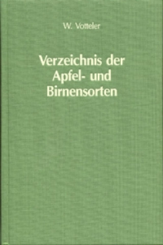 Book Verzeichnis der Apfel- und Birnensorten Willi Votteler