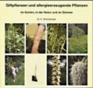 Książka Giftpflanzen und allergieerzeugende Pflanzen im Garten, in der Natur und im Zimmer Eleonore Hohenberger