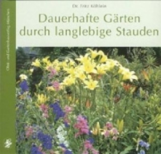 Книга Dauerhafte Gärten durch langlebige Stauden Fritz Köhlein