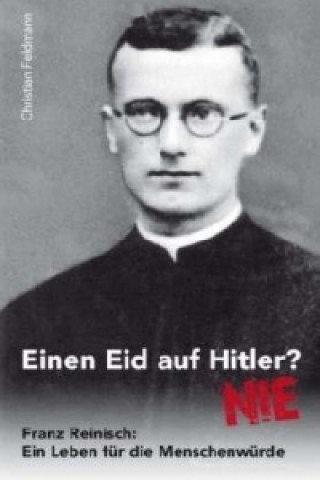 Knjiga Einen Eid auf Hitler? Nie! Christian Feldmann