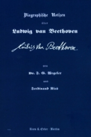 Kniha Biographische Notizen über Ludwig van Beethoven Franz G. Wegeler