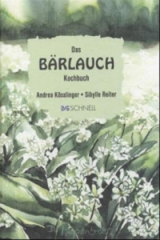 Könyv Das Bärlauch-Kochbuch Andrea Kösslinger