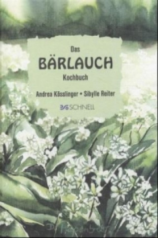 Książka Das Bärlauch-Kochbuch Andrea Kösslinger