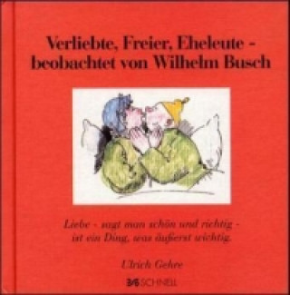 Könyv Verliebte, Freier, Eheleute, beobachtet von Wilhelm Busch Wilhelm Busch