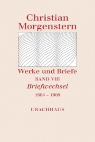 Kniha Briefwechsel 1904-1908 Christian Morgenstern