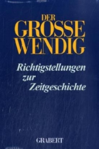 Kniha Der große Wendig, Richtigstellungen zur Zeitgeschichte. Bd.1 Rolf Kosiek
