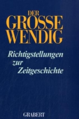 Kniha Der große Wendig, Richtigstellungen zur Zeitgeschichte. Bd.3 Rolf Kosiek
