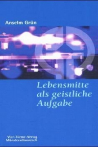 Книга Lebensmitte als geistliche Aufgabe Anselm Grün