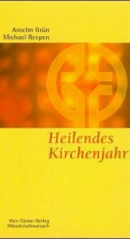 Book Heilendes Kirchenjahr Anselm Grün
