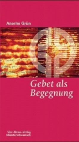 Könyv Gebet als Begegnung Anselm Grün