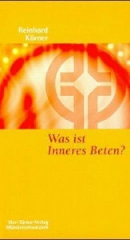 Buch Was ist inneres Beten? Reinhard Körner