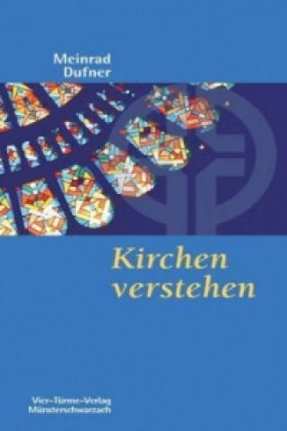 Kniha Kirchen verstehen Meinrad Dufner