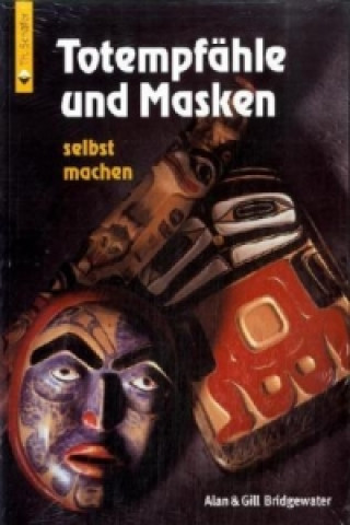 Książka Totempfähle und Masken Alan Bridgewater